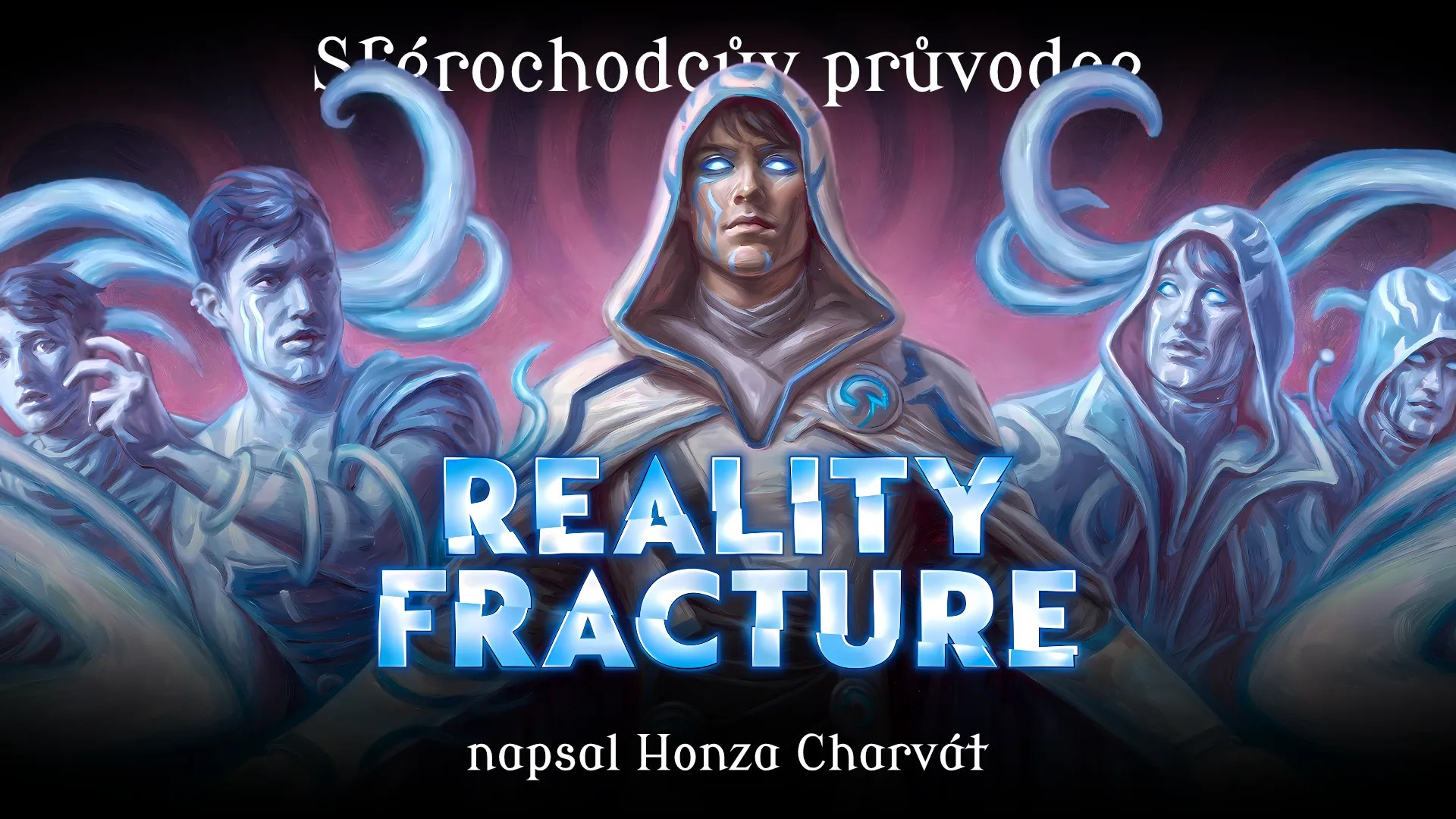 Reality Fracture: Sférochodcův průvodce