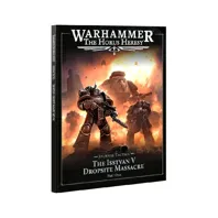 Warhammer The Horus Heresy - Journal Tactica: The Isstvan V Dropsite Massacre - Part One